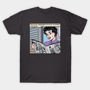 Scotus Underestimates Women Comic T-Shirt